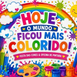 FESTA DAS CORES E OFICINA DE PINTURA